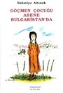 Göçmen Çocuğu Asene Bulgaristan'da Cilt: 1