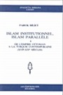 Islam Institutionnel, Islam Parallele: De l'Empire Ottoman a la Turquie Contemporaine (XVIe-XXe Siecles)