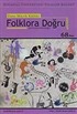 Sayı:68 Dans Müzik Kültür Çeviri Araştırma Dergisi / Folklora Doğru