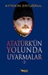 Atatürk'ün Yolunda Uyarmalar -2