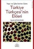 Yapı ve İşlevlerine Göre Türkiye Türkçesi'nin Ekleri