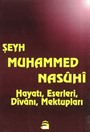 Şeyh Muhammed Nasuhi Hayatı, Eserleri, Divanı, Mektupları