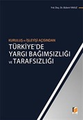 Kuruluş ve İşleyişi Açısından Türkiye'de Yargı Bağımsızlığı ve Tarafsızlığı
