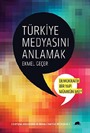Türkiye Medyasını Anlamak:Demokratik Bir Yapı Mümkün mü?