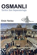 Osmanlı Tarihin Son İmparatorluğu