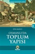 Osmanlı'da Toplum Yapısı / Osmanlı Medeniyeti Tarihi -4