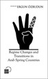 Regime Changes and Transitions in Arab Spring Countries