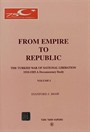 From Empire To Republic Volume I