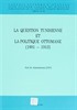 La Question Tunisienne Et La Politique Ottomane (1881-1913)