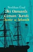 İki Osmanlı Liman Kenti İzmir ve Selanik