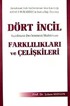 Dört İncil Farklılıkları ve Çelişkileri