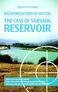 Weaponiza of Water: The Case of Sarsang Reservoir