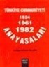Türkiye Cumhuriyeti 1924 - 1961 - 1982 Anayasaları