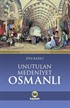 Unutulan Medeniyet Osmanlı