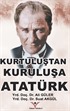 Kurtuluş'tan Kuruluşa Atatürk