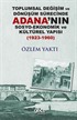 Toplumsal Değişim ve Dönüşüm Sürecinde Adana'nın Sosyo-Ekonomik ve Kültürel Yapısı (1923-1960)