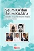 Selim Ka'dan Selim Kaan'a Dededen Toruna Bir Dönemim Hikayesi