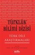Türklük Bilimi Dizisi Türk Dili Araştırmaları