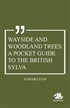 Wayside and Woodland Trees: A Pocket Guide to the British Sylva