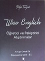 Wise English / Öğretisi ve Pekiştirici Alıştırmalar