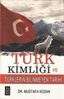 Türk Kimliği ve Türklerin Bilinmeyen Tarihi