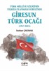 Türk Milliyetçiliğinin Teşkilatlanması Sürecinde Giresun Türk Ocağı (1917-2021)