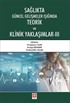 Sağlıkta Güncel Gelişmeler Işığında Teorik ve Klinik Yaklaşımlar III
