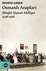 Osmanlı Arapları / Hilafet- Siyaset Milliyet (1798-1918)