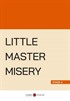 Little Master Misery (Stage 4)