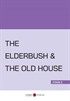 The Elderbush - The Old House (Stage 5)