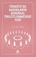 Türkiye'de Kadınların Sendikal Örgütlenmedeki Yeri