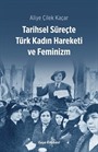 Tarihsel Süreçte Türk Kadın Hareketi ve Feminizm
