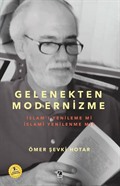 Gelenekten Modernizme: İslam'ı Yenileme mi İslami Yenilenme mi?