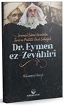 Evrensel İslamî Hareketin Teori ve Pratikteki Öncü Şahsiyeti Dr. Eymen Ez-Zevahirî