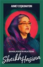 Bangladeş'in Mucizesi Sheikh Hasina