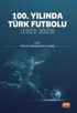 100.Yılında Türk Futbolu:1923-2023