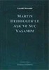 Martin Heidegger'le Aşk ve Suç Yaşamım