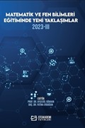 Matematik Ve Fen Bilimleri Eğitiminde Yeni Yaklaşımlar 2023-III