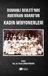 Osmanlı Devleti'nde Amerikan Board'un Kadın Misyonerleri