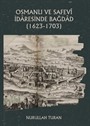 Osmanlı ve Safevî İdaresinde Bağdad (1623-1703)