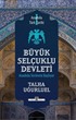 Anadolu Türk Tarihi 1 / Büyük Selçuklu Devleti