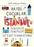 Haydi Çocuklar İstanbul'u Tanıyalım Tanıtalım / Let's Get To Know Istanbul