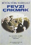 Fevzi Çakmak / Büyük Türk Mareşali