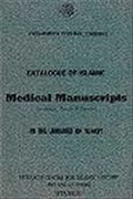 İslami Tıp Yazmaları Kataloğu / Catalogue of Islamic Medical Manuscripts (in Arabic, Turkish, Persian) in the Libraries of Turkey