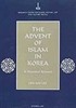 The Advent of Islam in Korea : A Historical Account