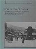 Population of Bosnia in the Ottoman Period: A Historical Overview
