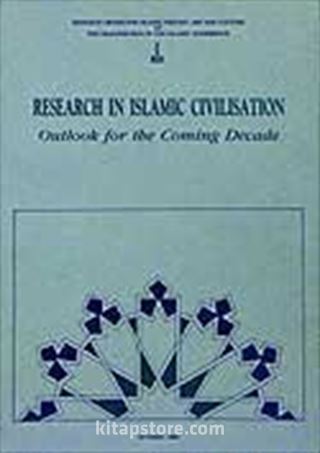 Research in Islamic Civilisation Outlook For The Coming Decade