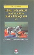 Türk Kültürlü Halklarda Halk İnançları-I