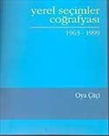 Yerel Seçimler Coğrafyası 1963-1999 / Oya Çitçi