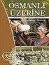 Osmanlı Üzerine
